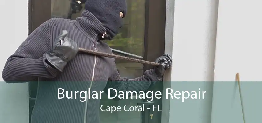 Burglar Damage Repair Cape Coral - FL