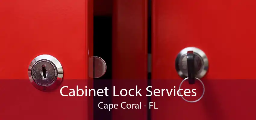 Cabinet Lock Services Cape Coral - FL