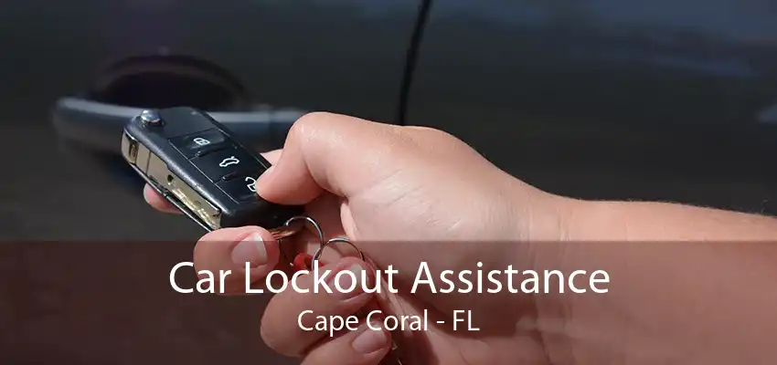 Car Lockout Assistance Cape Coral - FL