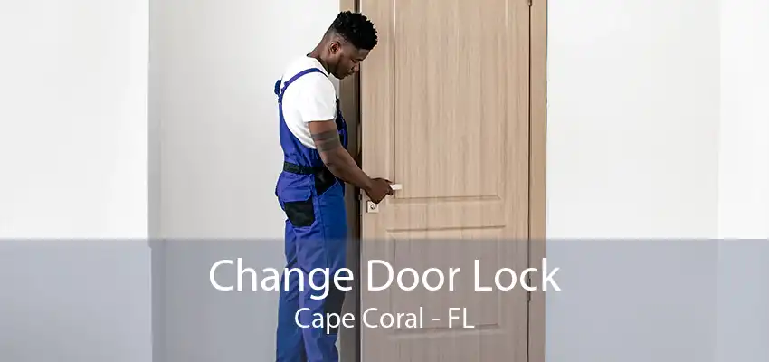 Change Door Lock Cape Coral - FL