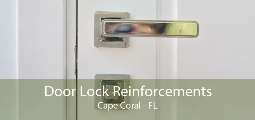 Door Lock Reinforcements Cape Coral - FL