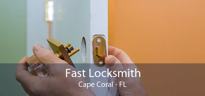 Fast Locksmith Cape Coral - FL