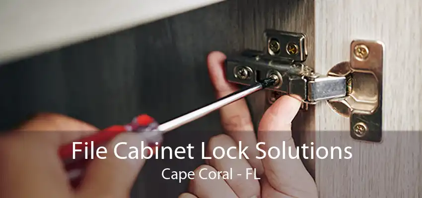 File Cabinet Lock Solutions Cape Coral - FL