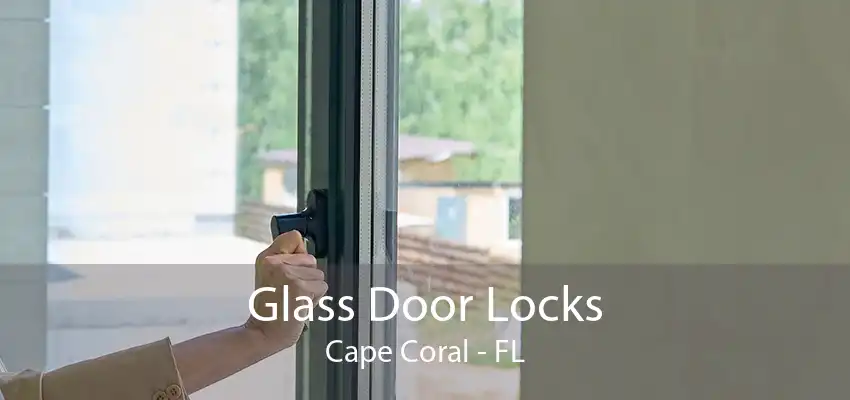 Glass Door Locks Cape Coral - FL