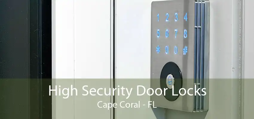 High Security Door Locks Cape Coral - FL