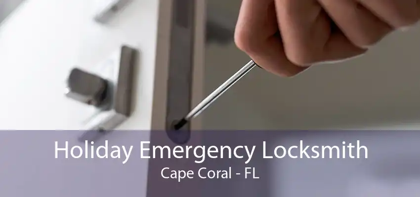 Holiday Emergency Locksmith Cape Coral - FL