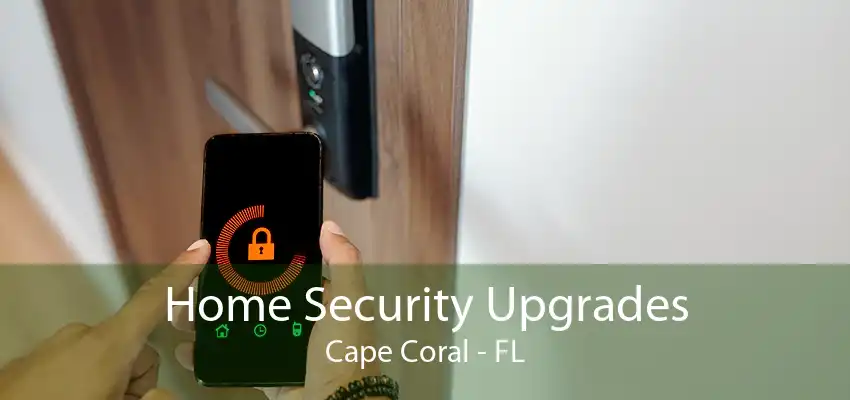 Home Security Upgrades Cape Coral - FL