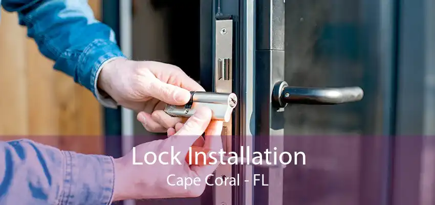 Lock Installation Cape Coral - FL