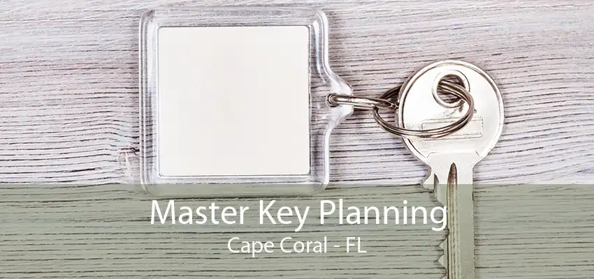 Master Key Planning Cape Coral - FL