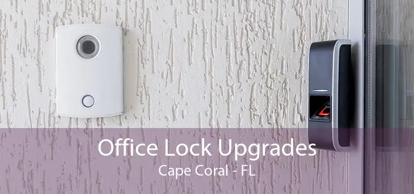 Office Lock Upgrades Cape Coral - FL