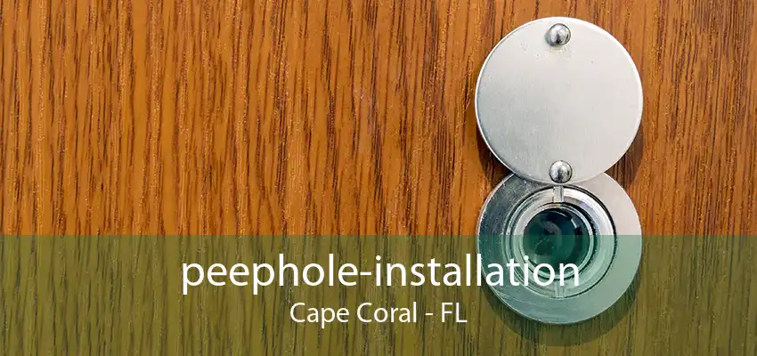 peephole-installation Cape Coral - FL