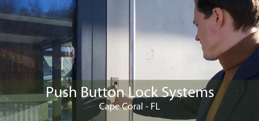 Push Button Lock Systems Cape Coral - FL