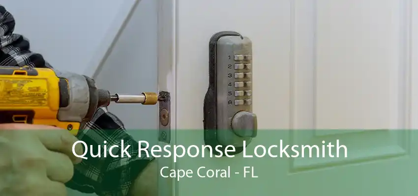 Quick Response Locksmith Cape Coral - FL