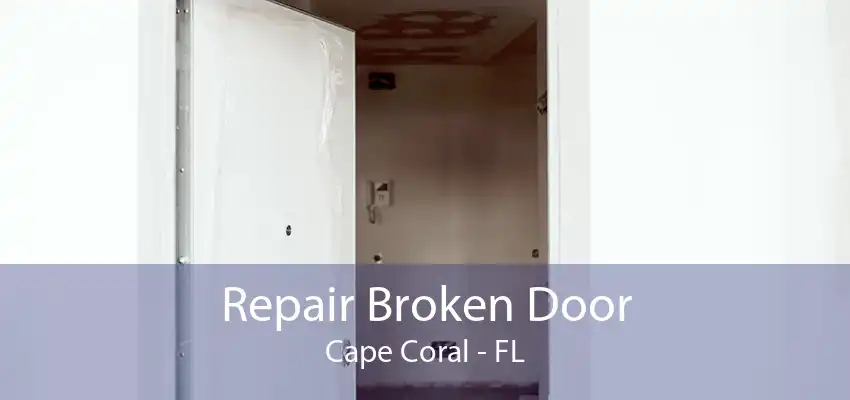 Repair Broken Door Cape Coral - FL