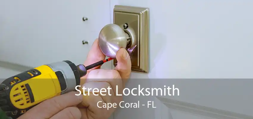 Street Locksmith Cape Coral - FL