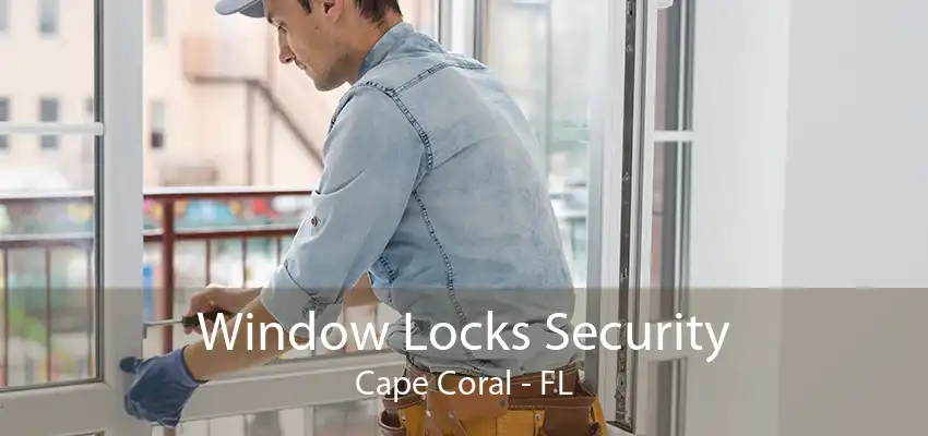 Window Locks Security Cape Coral - FL